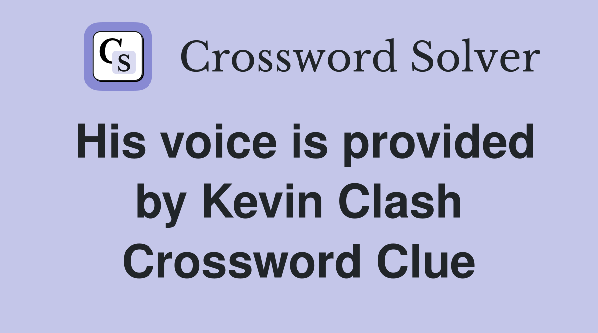 His voice is provided by Kevin Clash Crossword Clue