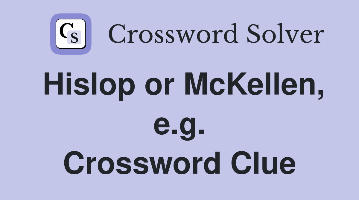 Hislop or McKellen, e.g. Crossword Clue