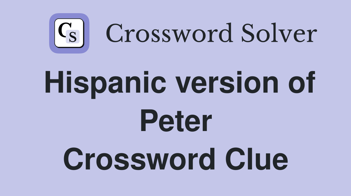 Hispanic version of Peter Crossword Clue