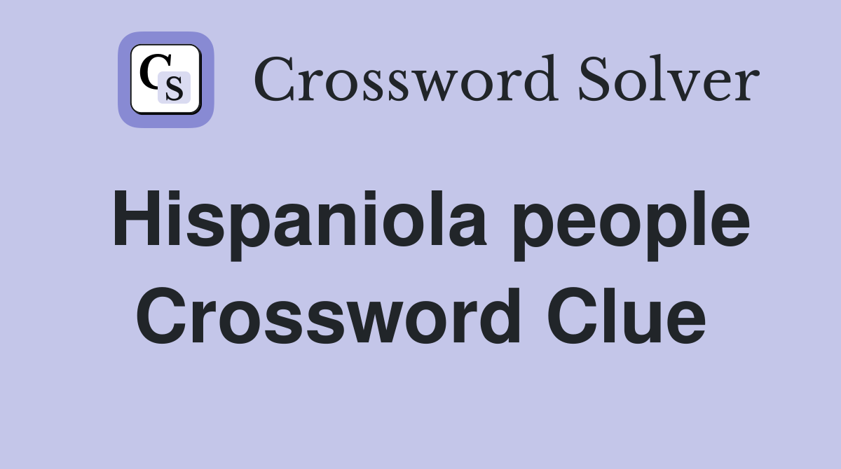 Hispaniola people Crossword Clue
