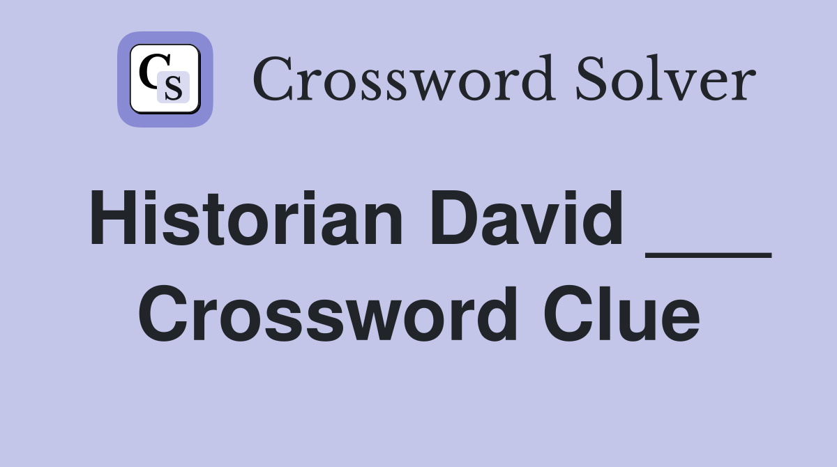 Historian David ___ Crossword Clue