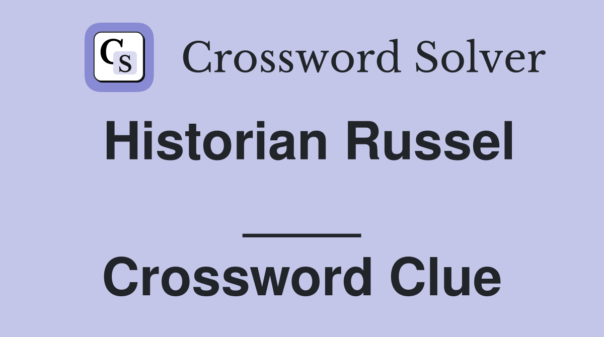 Historian Russel ____ Crossword Clue
