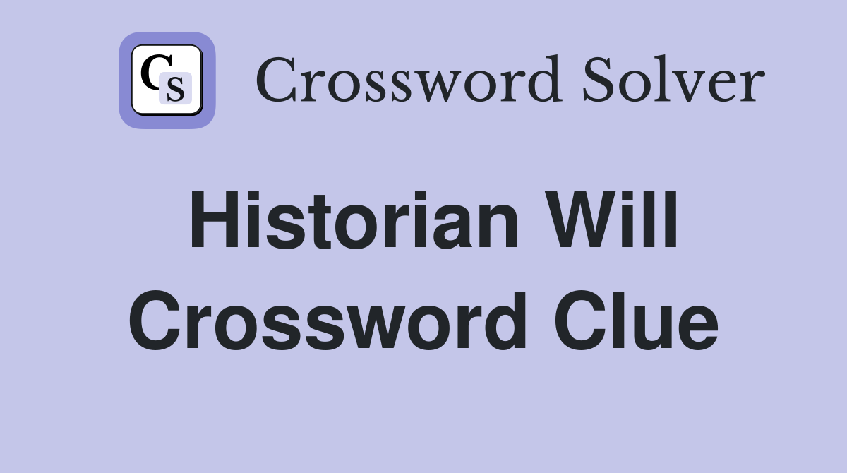 Historian Will Crossword Clue