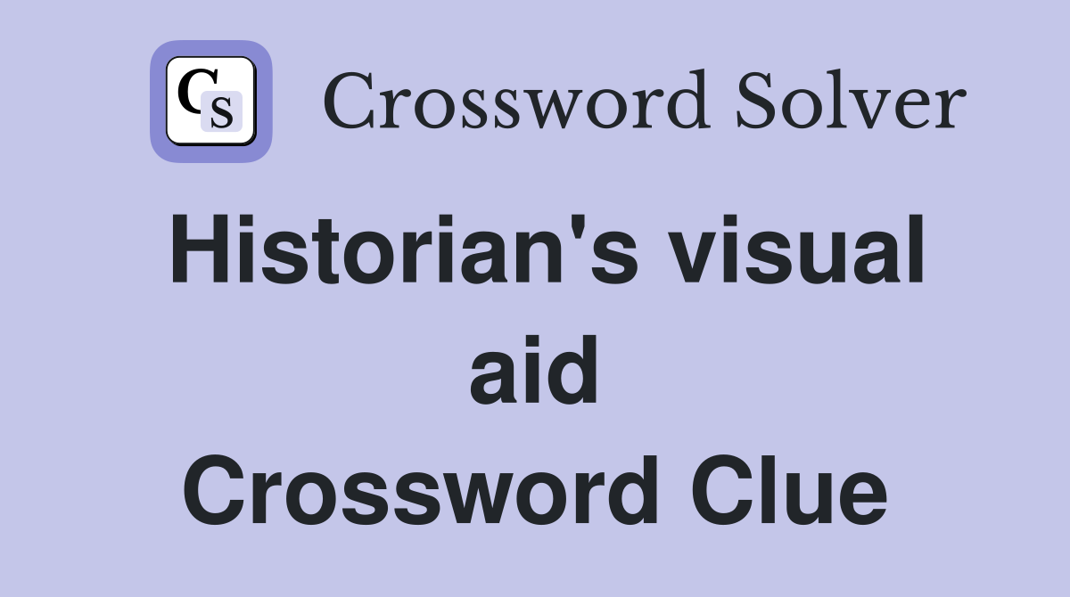 Historian's visual aid Crossword Clue