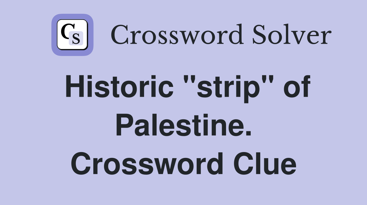 Historic "strip" of Palestine. Crossword Clue