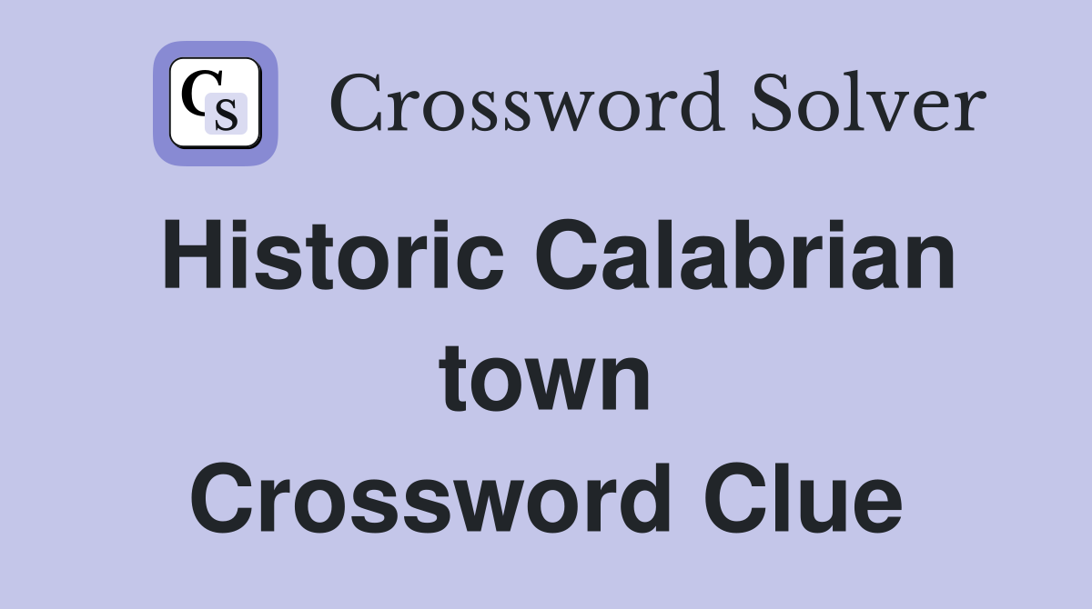 Historic Calabrian town Crossword Clue