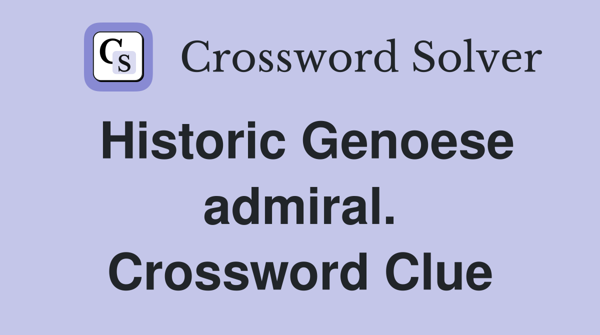 Historic Genoese admiral. Crossword Clue