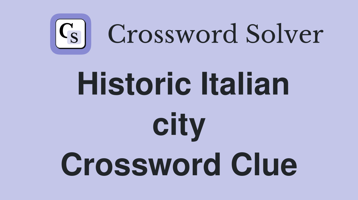 Historic Italian city Crossword Clue