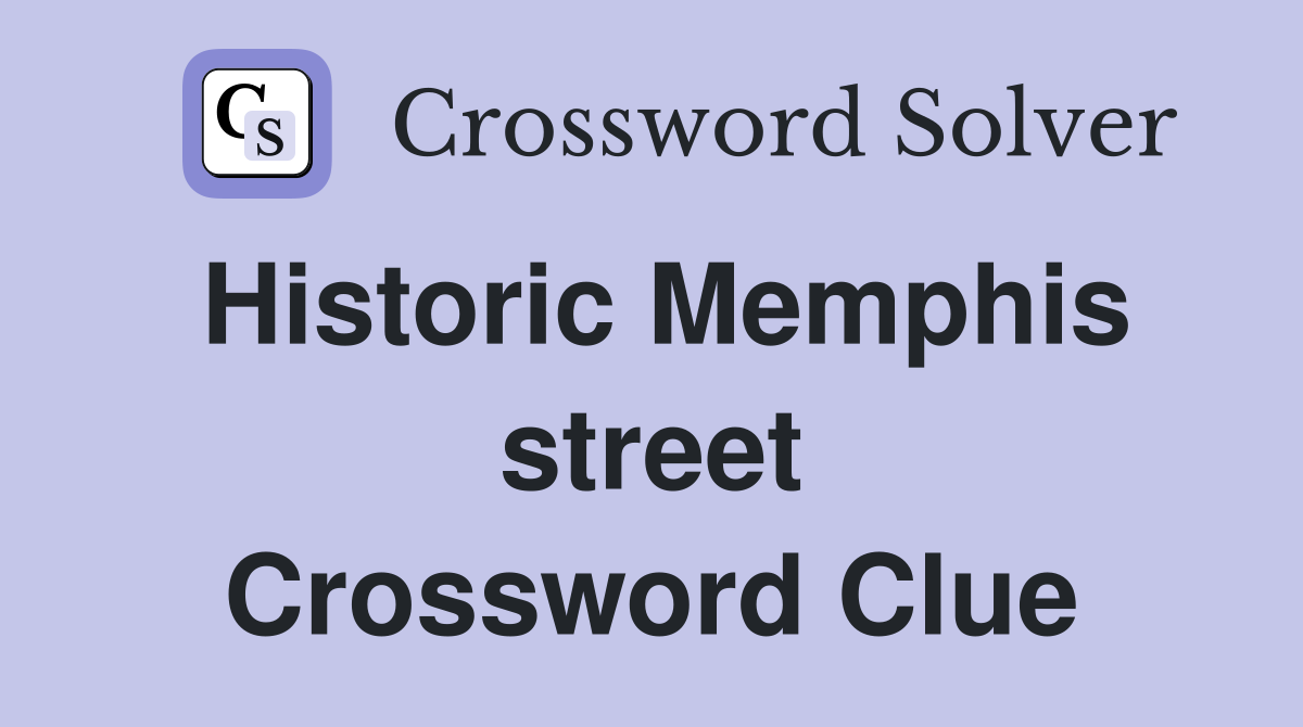Historic Memphis street Crossword Clue