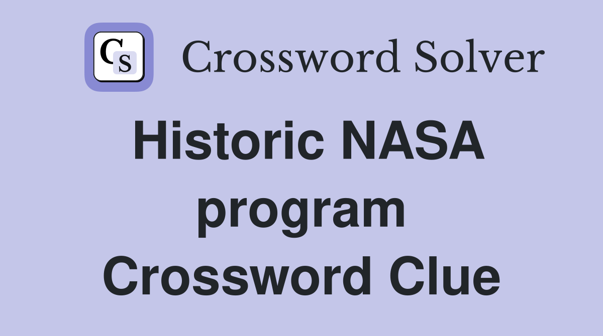 Historic NASA program Crossword Clue