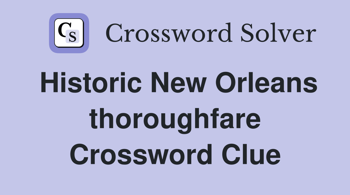 Historic New Orleans thoroughfare Crossword Clue