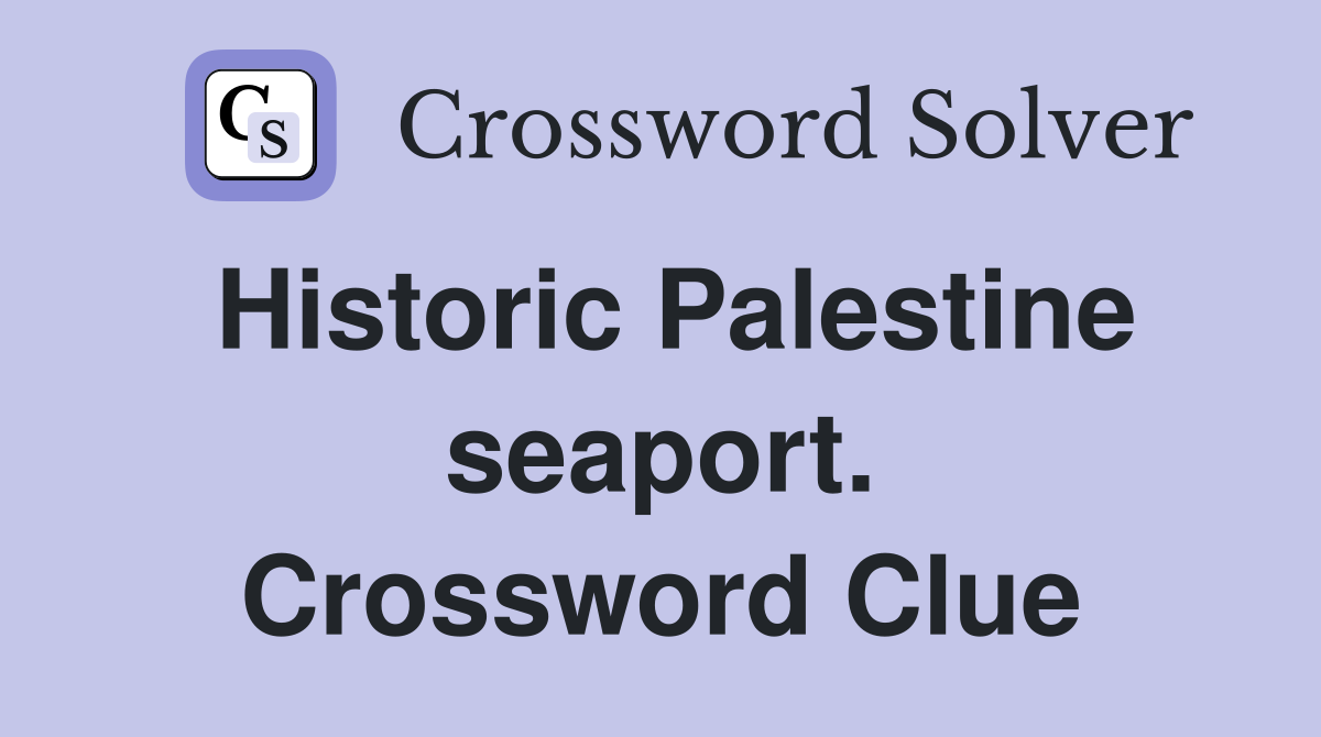 Historic Palestine seaport. Crossword Clue