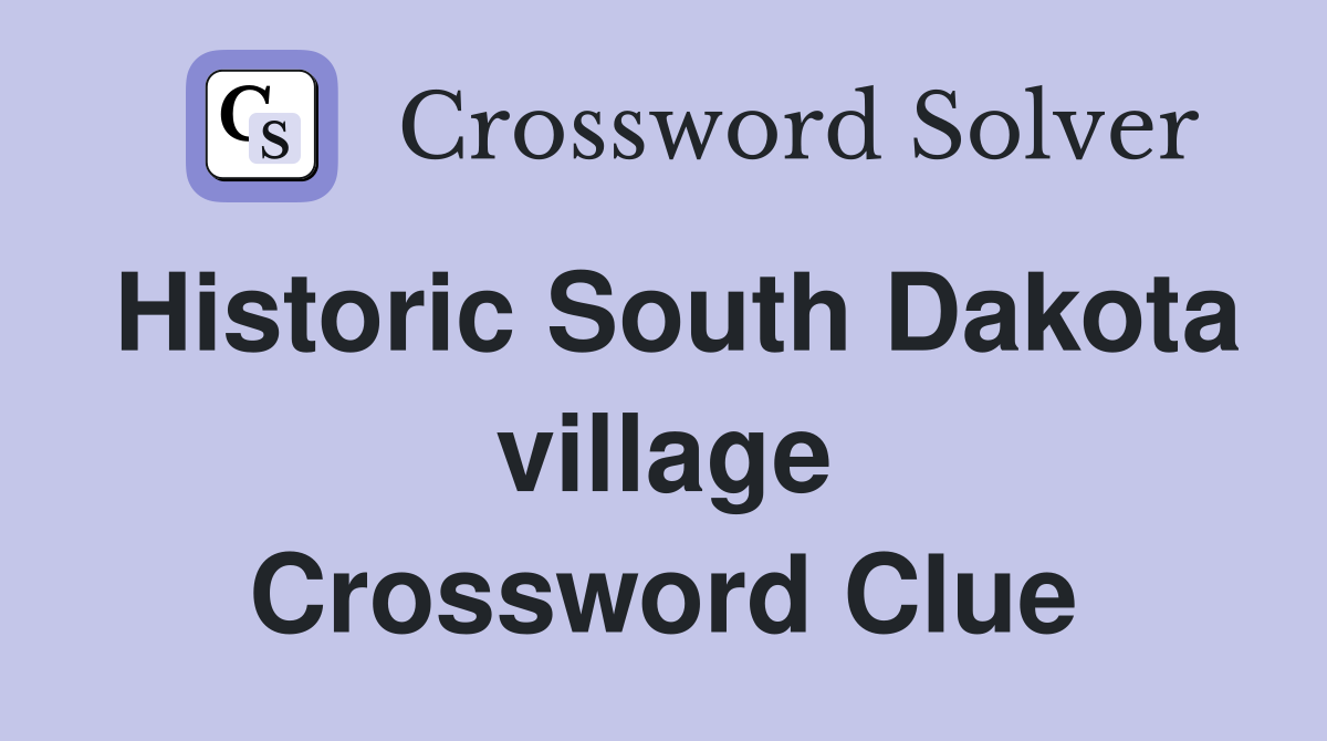 Historic South Dakota village Crossword Clue