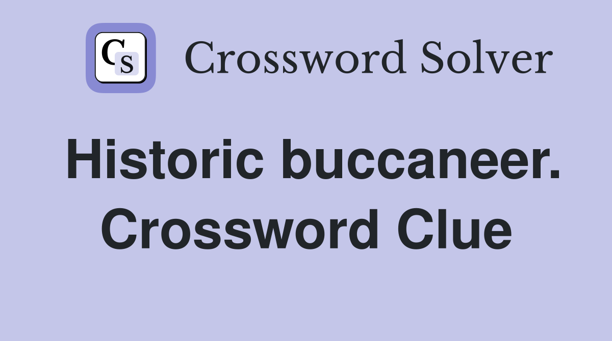 Historic buccaneer. Crossword Clue