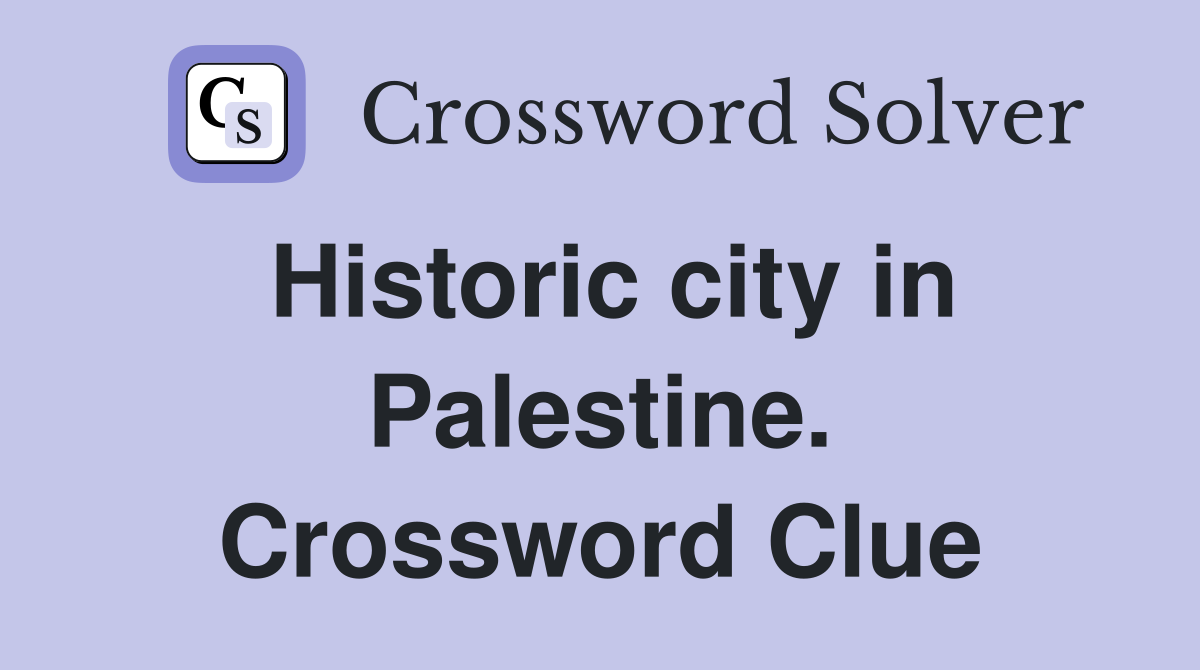 Historic city in Palestine. Crossword Clue