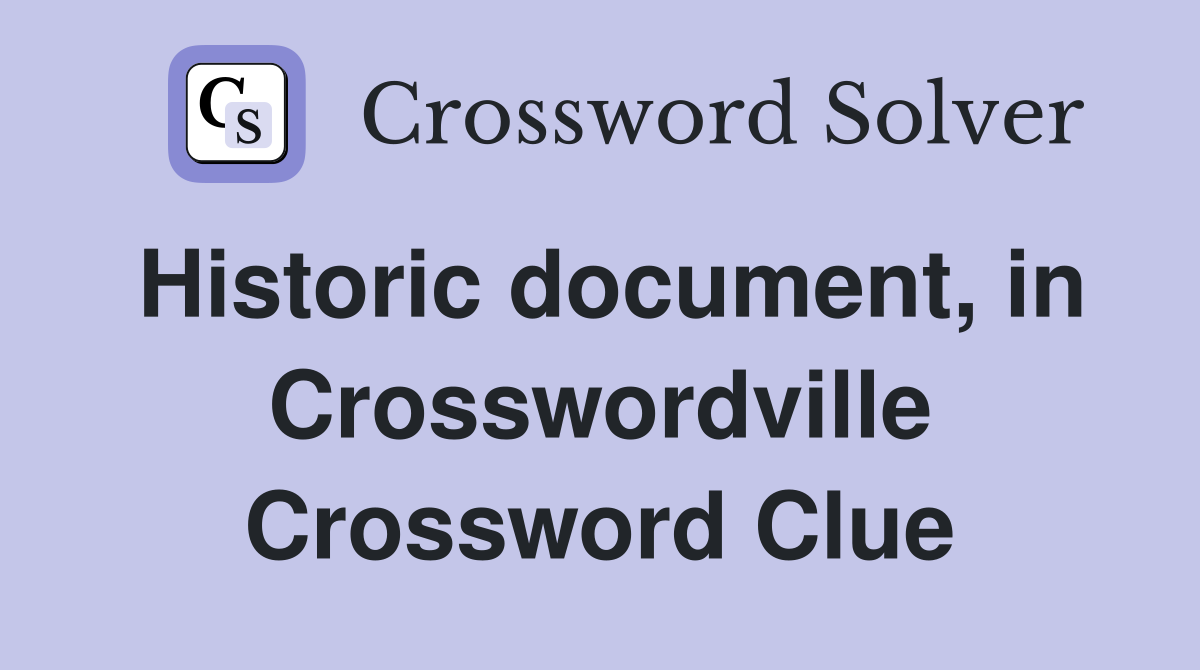 Historic document, in Crosswordville Crossword Clue