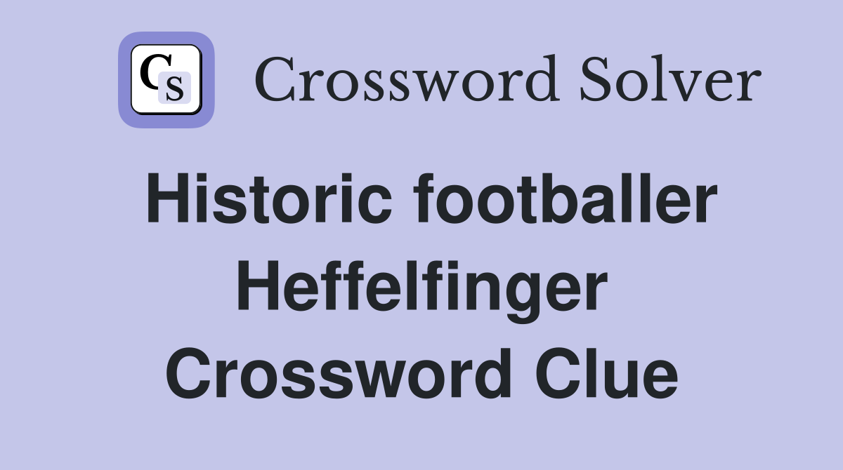 Historic footballer Heffelfinger Crossword Clue