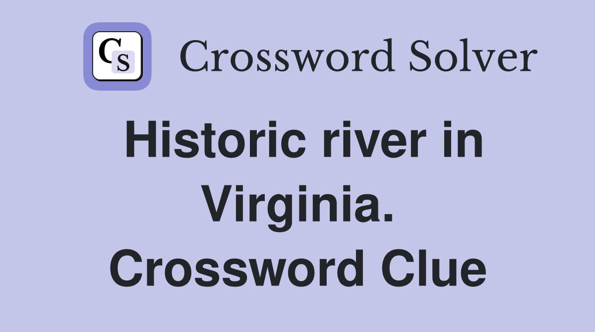 Historic river in Virginia. Crossword Clue