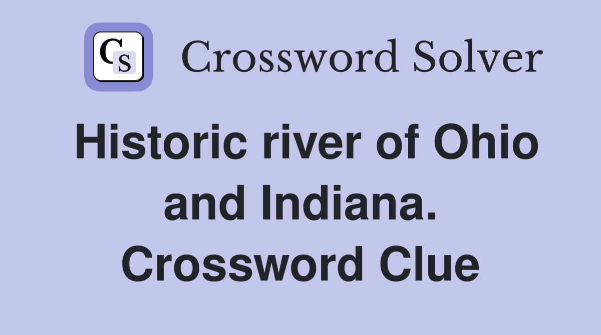 Historic river of Ohio and Indiana. Crossword Clue