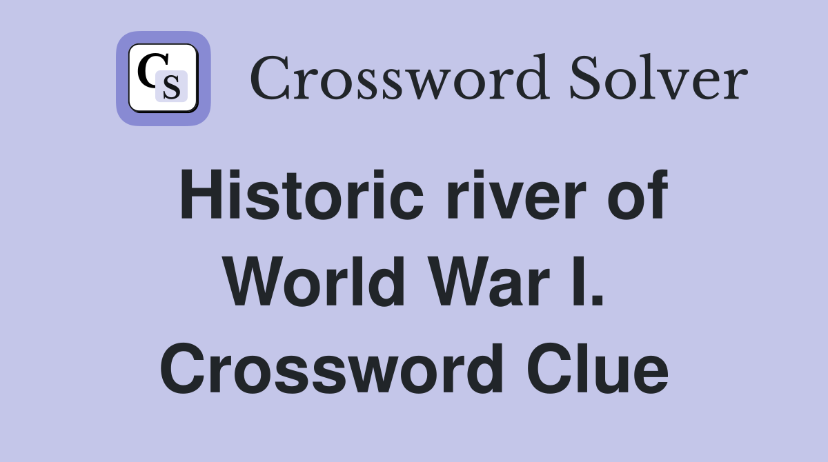 Historic river of World War I. Crossword Clue