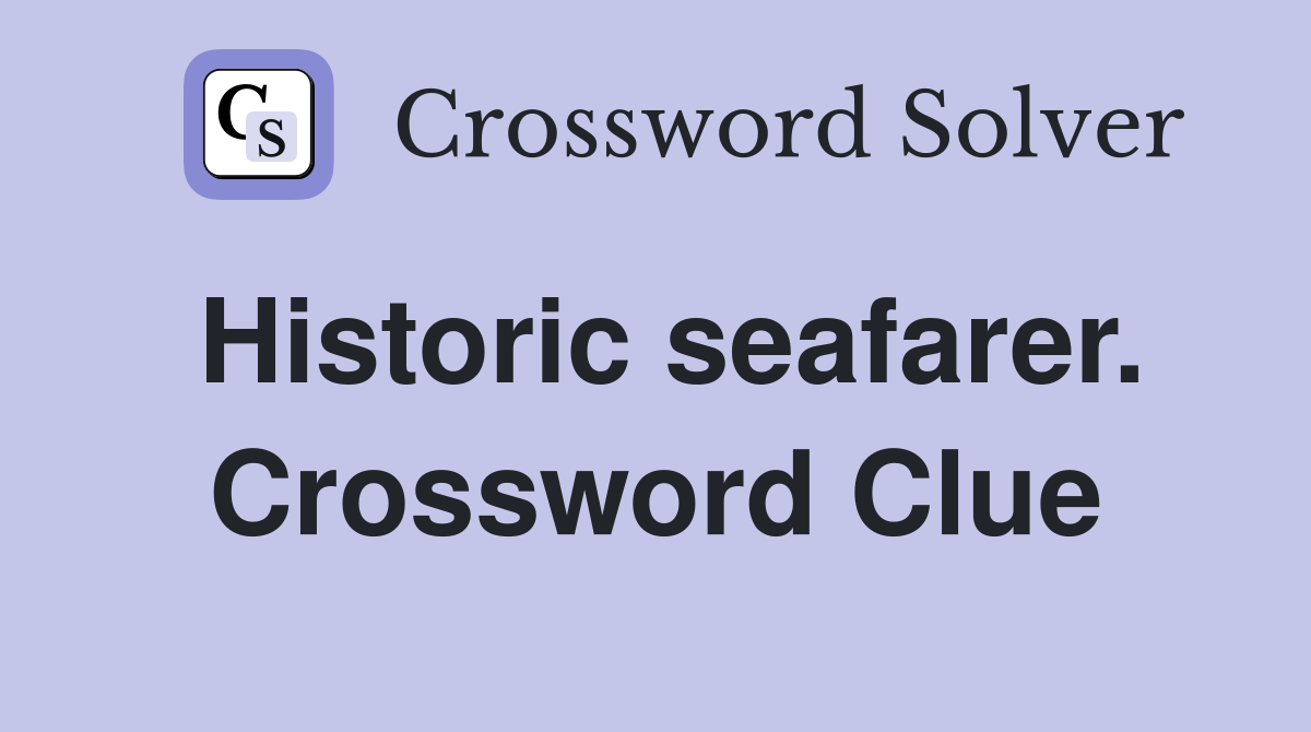 Historic seafarer. Crossword Clue