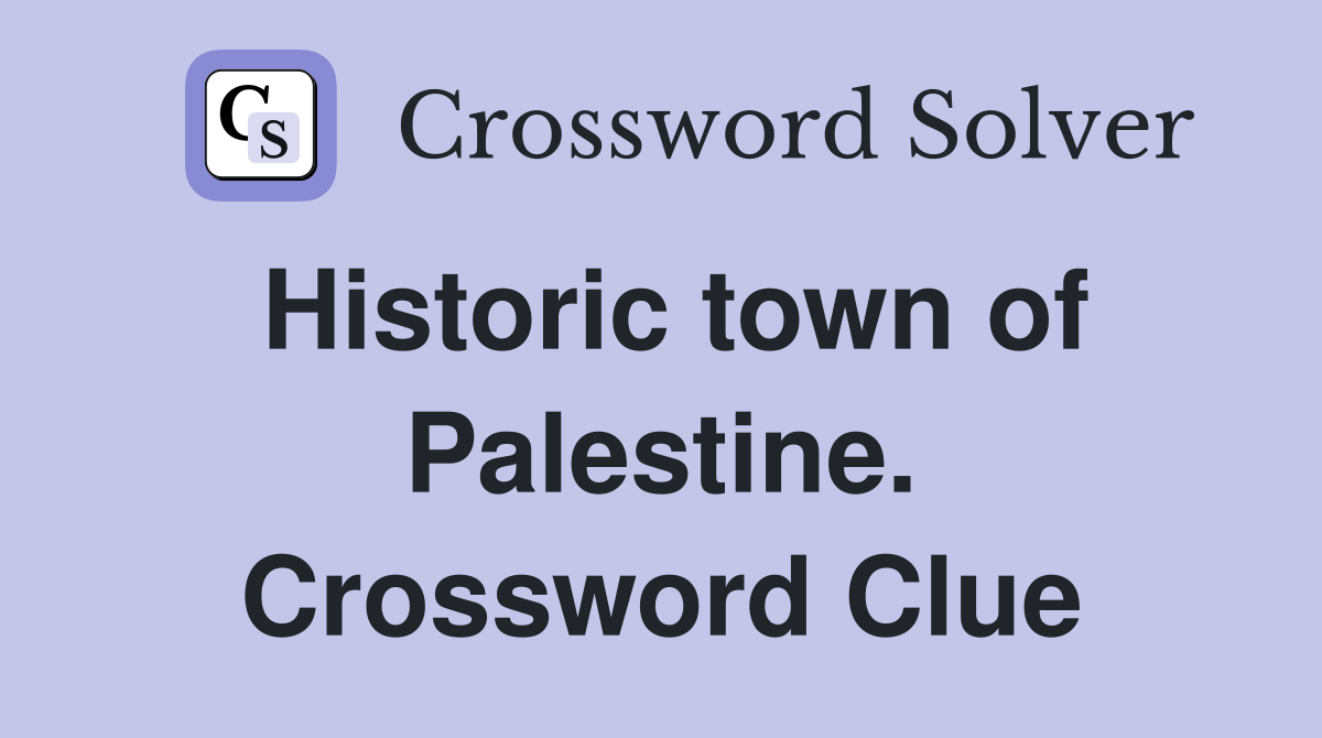 Historic town of Palestine. Crossword Clue