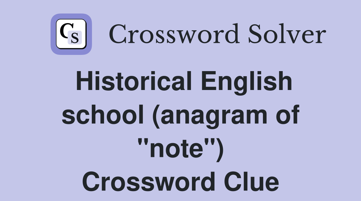 Historical English school (anagram of "note") Crossword Clue
