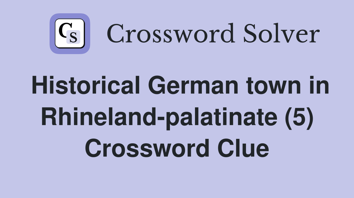 Historical German town in Rhineland-palatinate (5) Crossword Clue