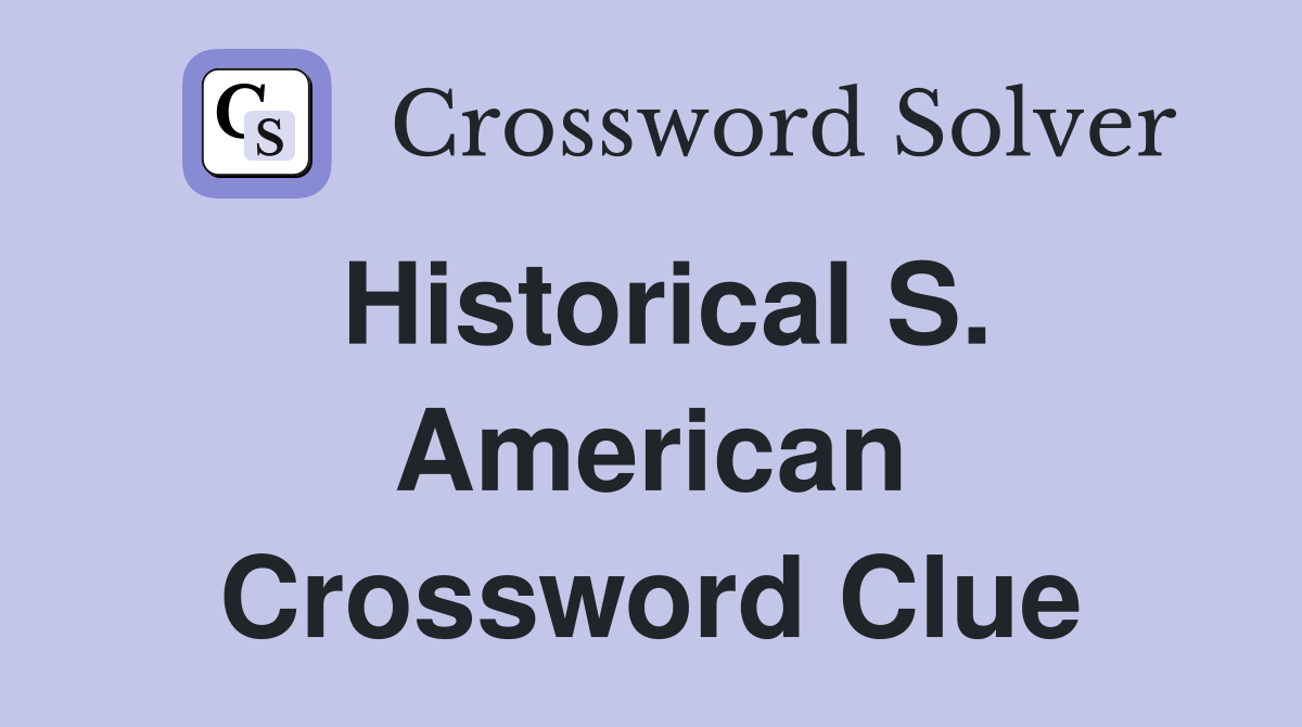 Historical S. American Crossword Clue