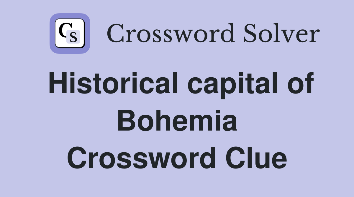 Historical capital of Bohemia Crossword Clue