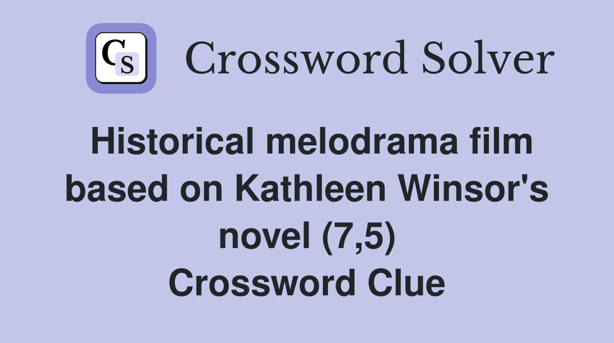Historical melodrama film based on Kathleen Winsor's novel (7,5) Crossword Clue