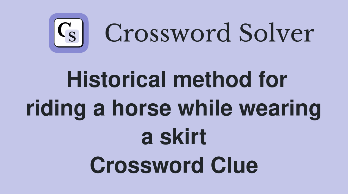 Historical method for riding a horse while wearing a skirt Crossword Clue