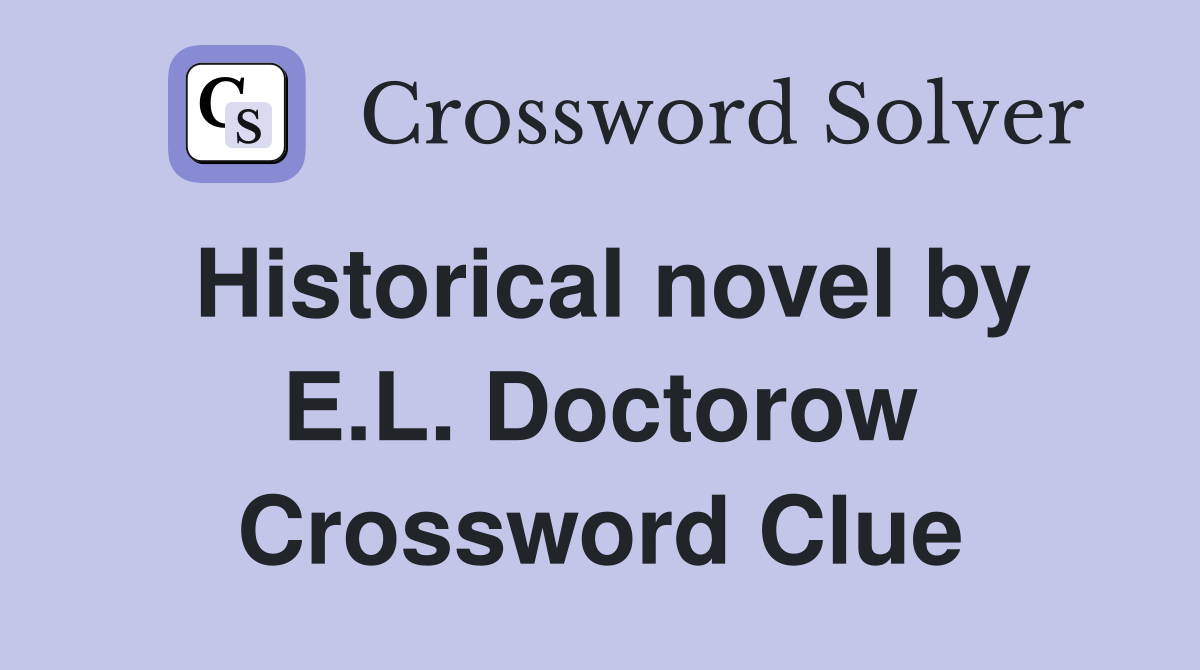 Historical novel by E.L. Doctorow Crossword Clue