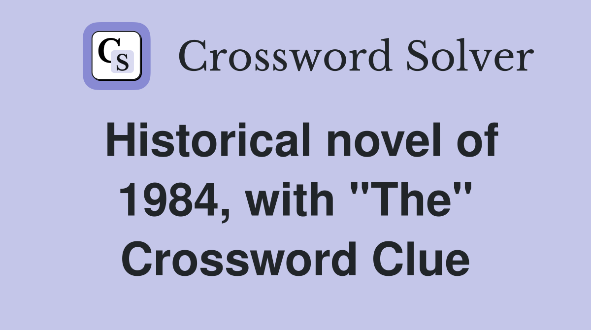 Historical novel of 1984, with "The" Crossword Clue