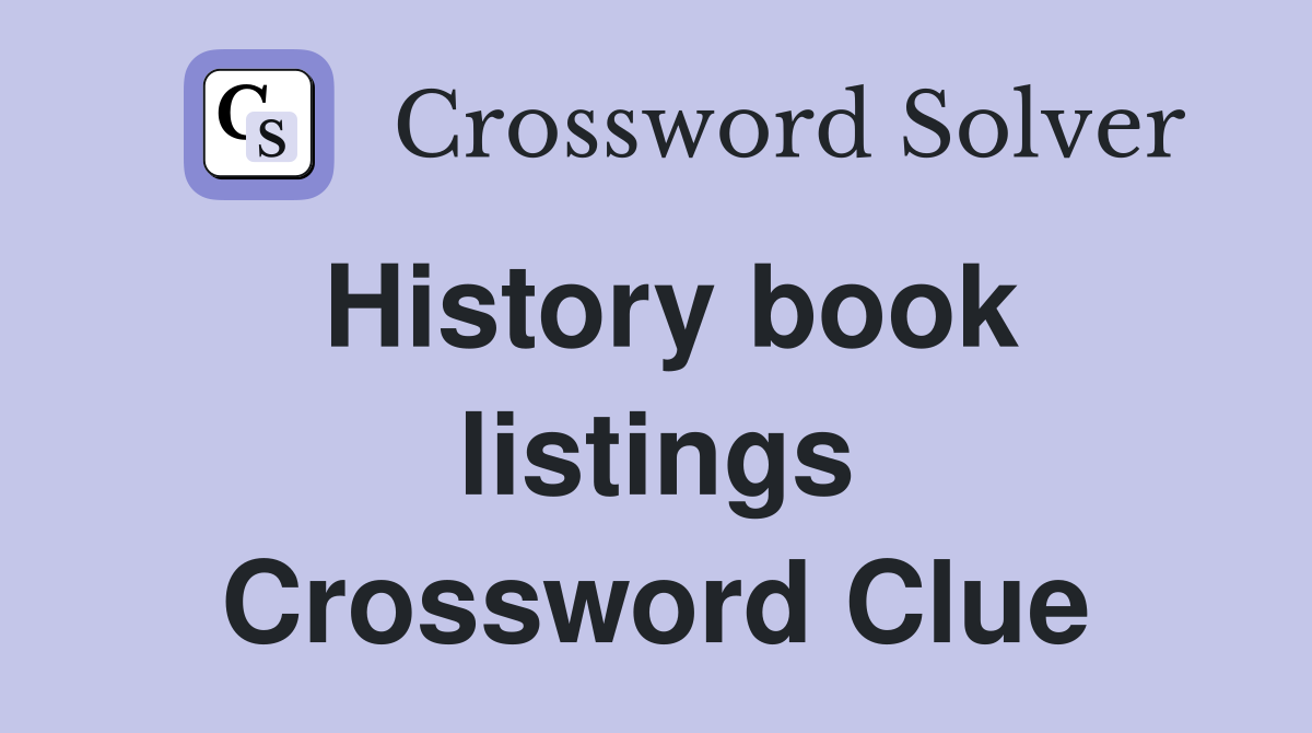 History book listings Crossword Clue