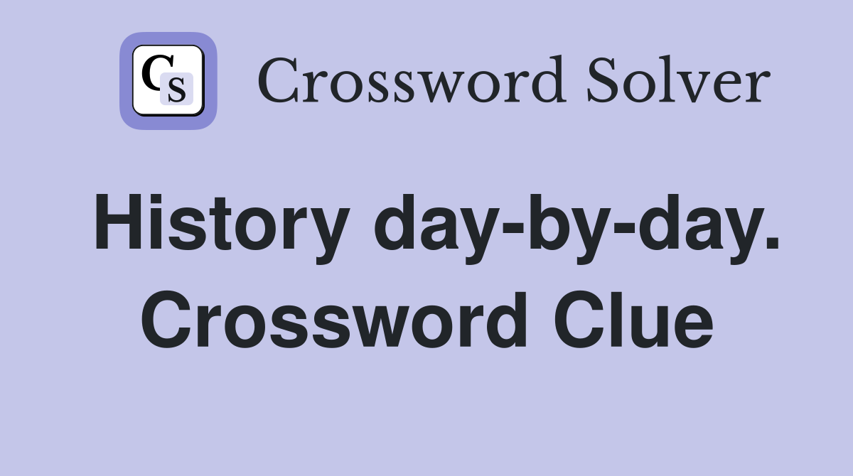History day-by-day. Crossword Clue