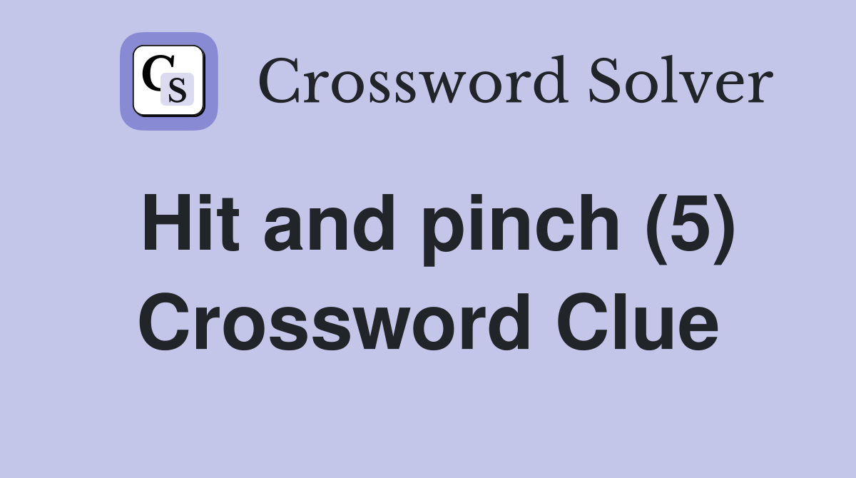 Hit and pinch (5) Crossword Clue
