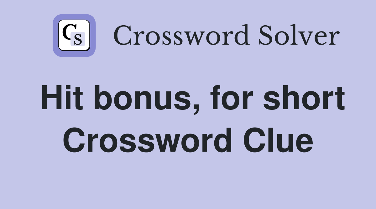 Hit bonus, for short Crossword Clue