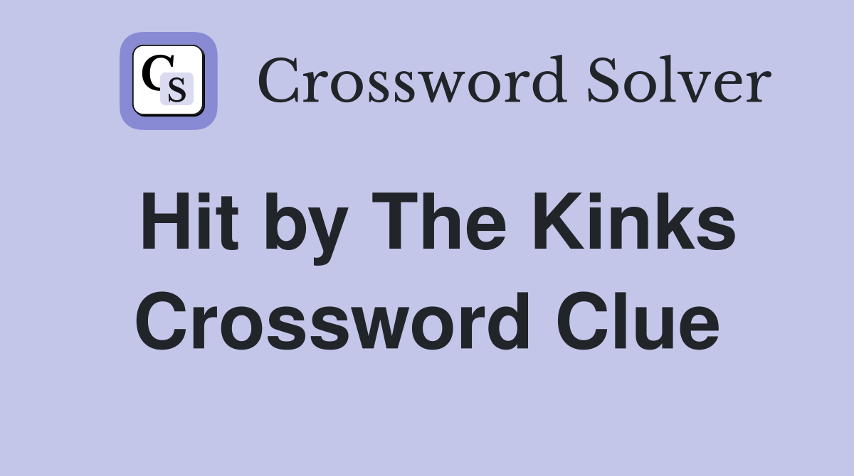 Hit by The Kinks Crossword Clue