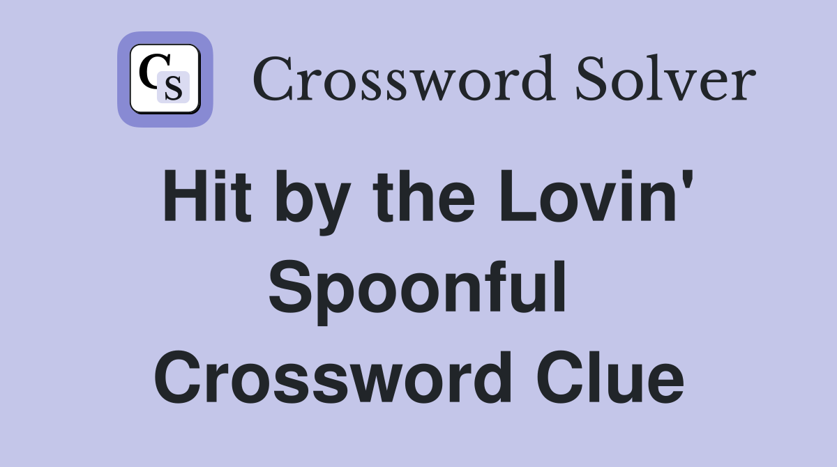 Hit by the Lovin' Spoonful Crossword Clue