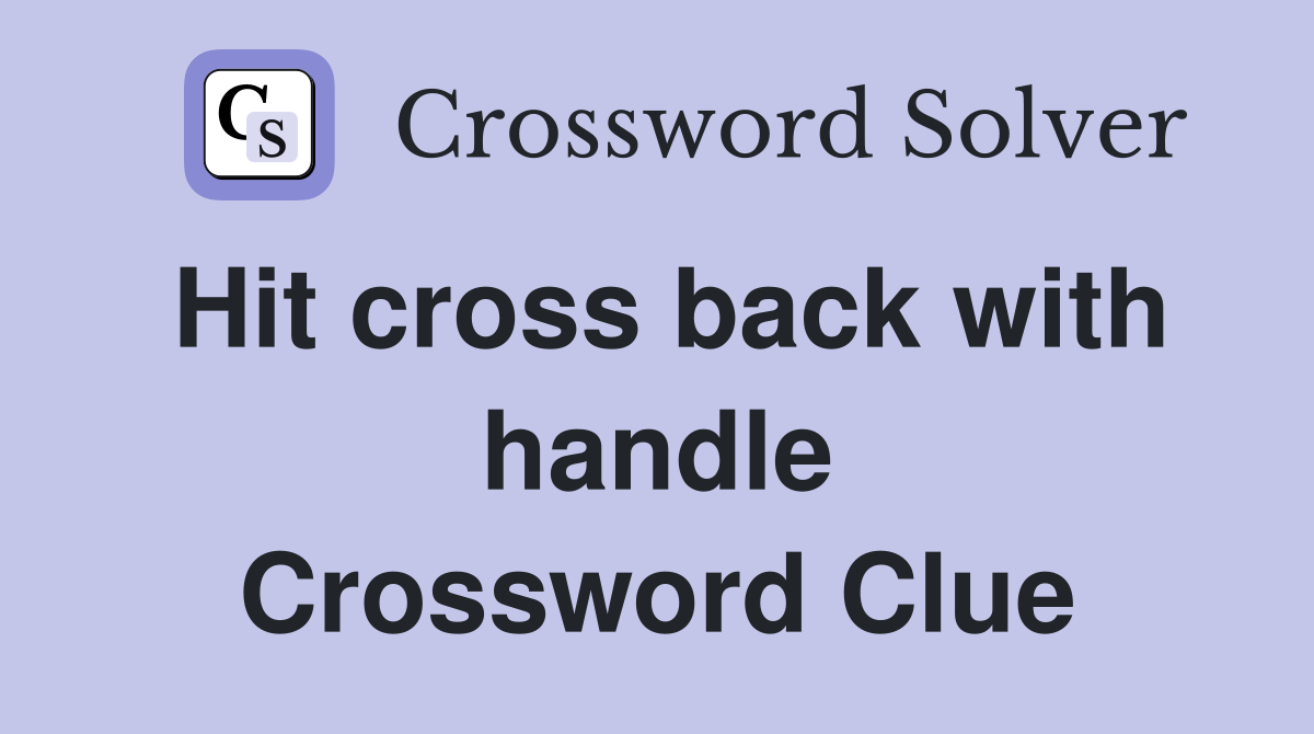 Hit cross back with handle Crossword Clue