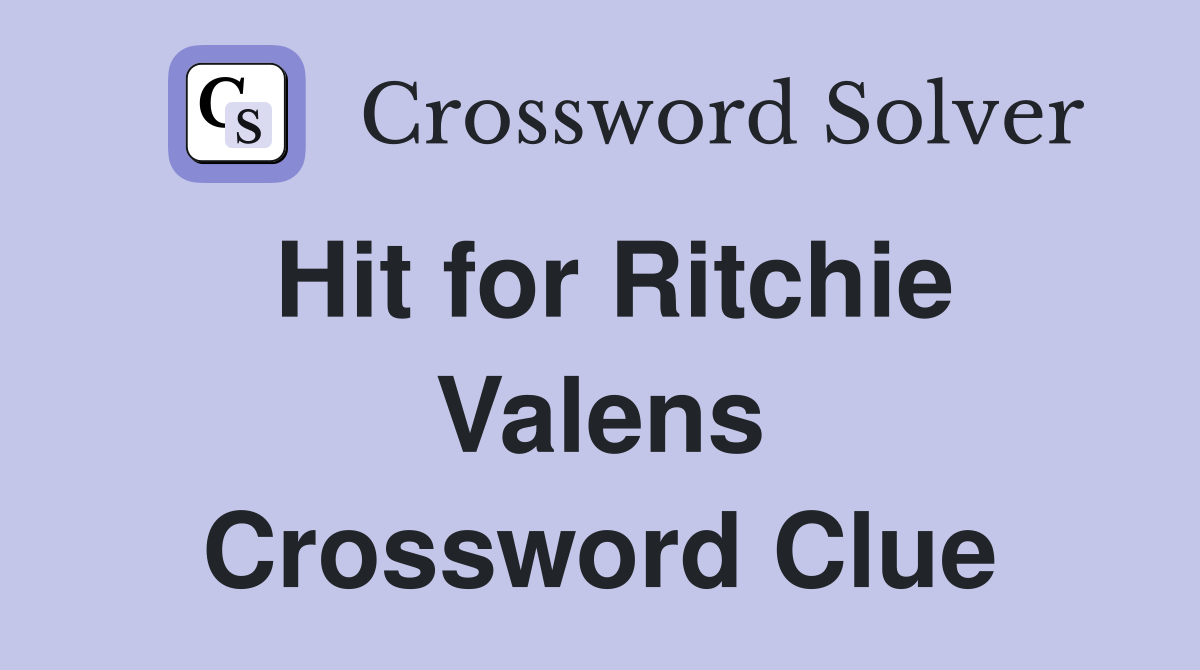 Hit for Ritchie Valens Crossword Clue