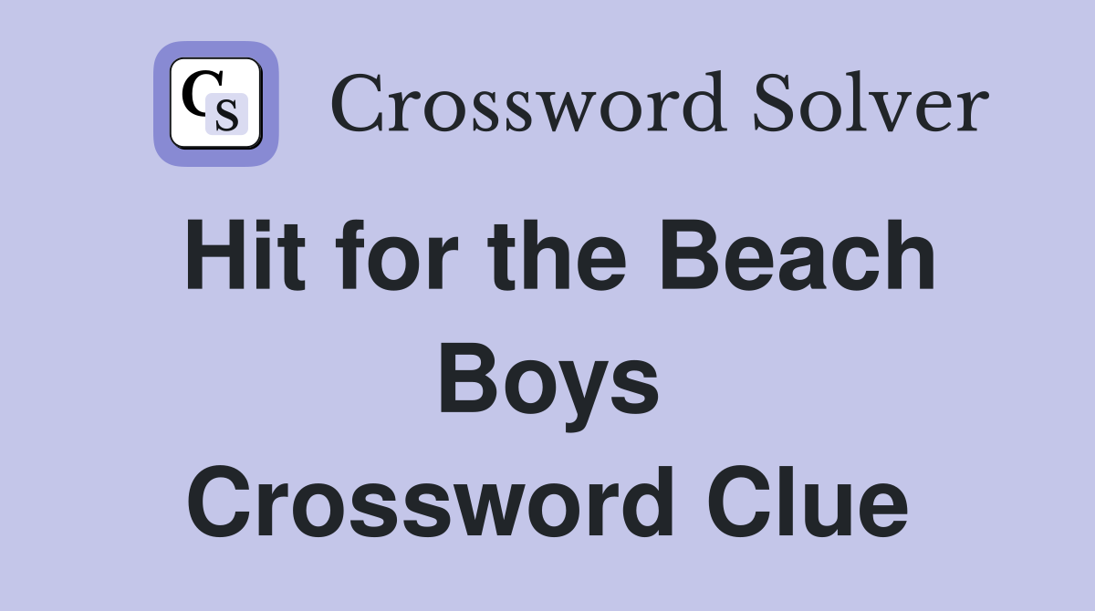 Hit for the Beach Boys Crossword Clue