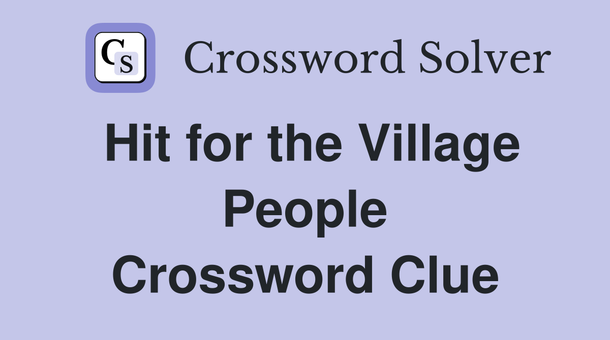 Hit for the Village People Crossword Clue