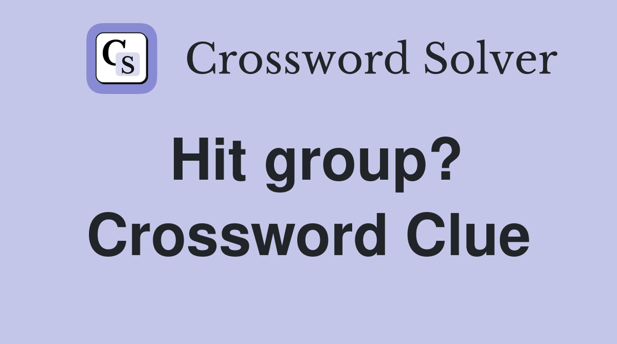 Hit group? Crossword Clue