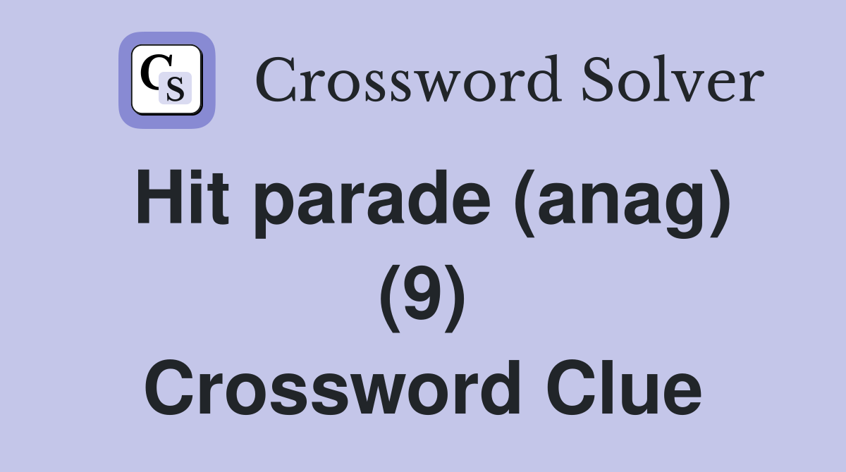 Hit parade (anag) (9) Crossword Clue