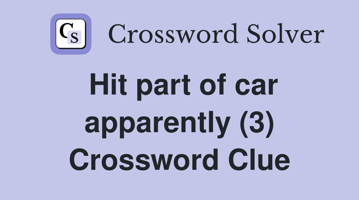 Hit part of car apparently (3) Crossword Clue