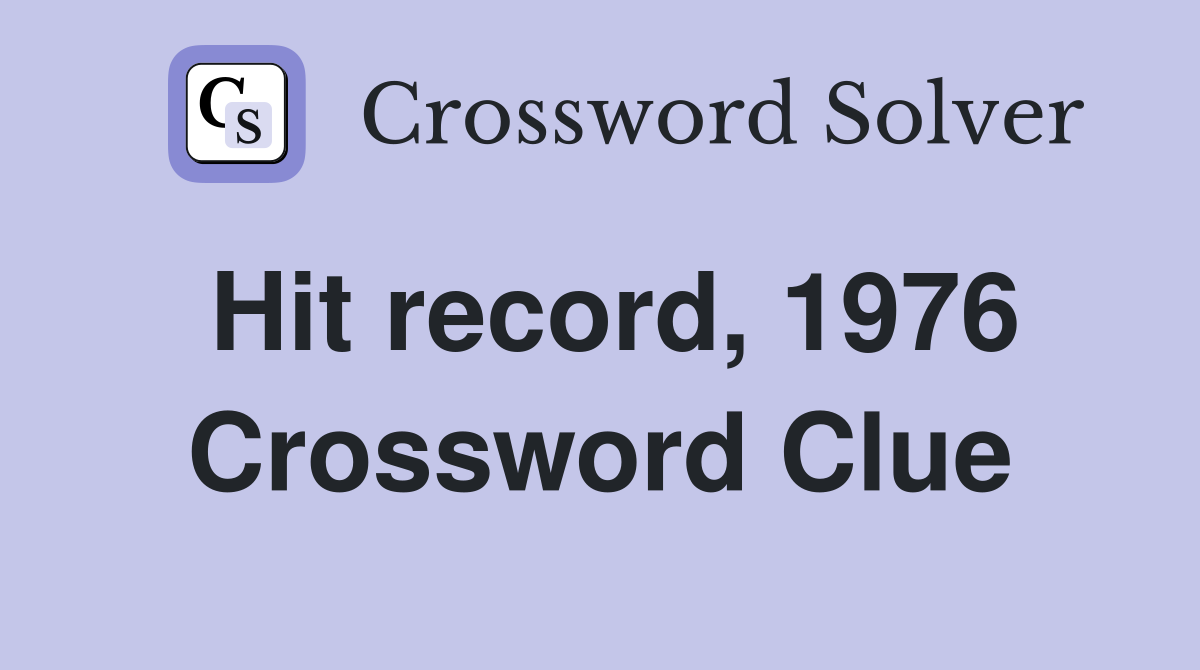 Hit record, 1976 Crossword Clue
