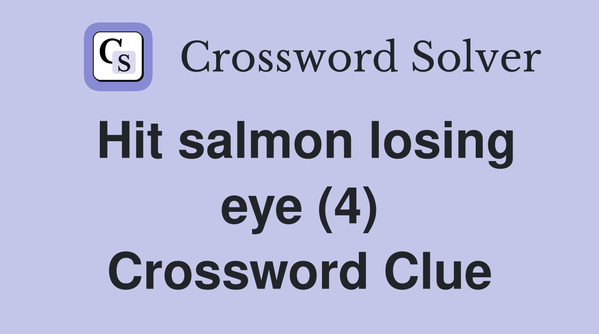 Hit salmon losing eye (4) Crossword Clue