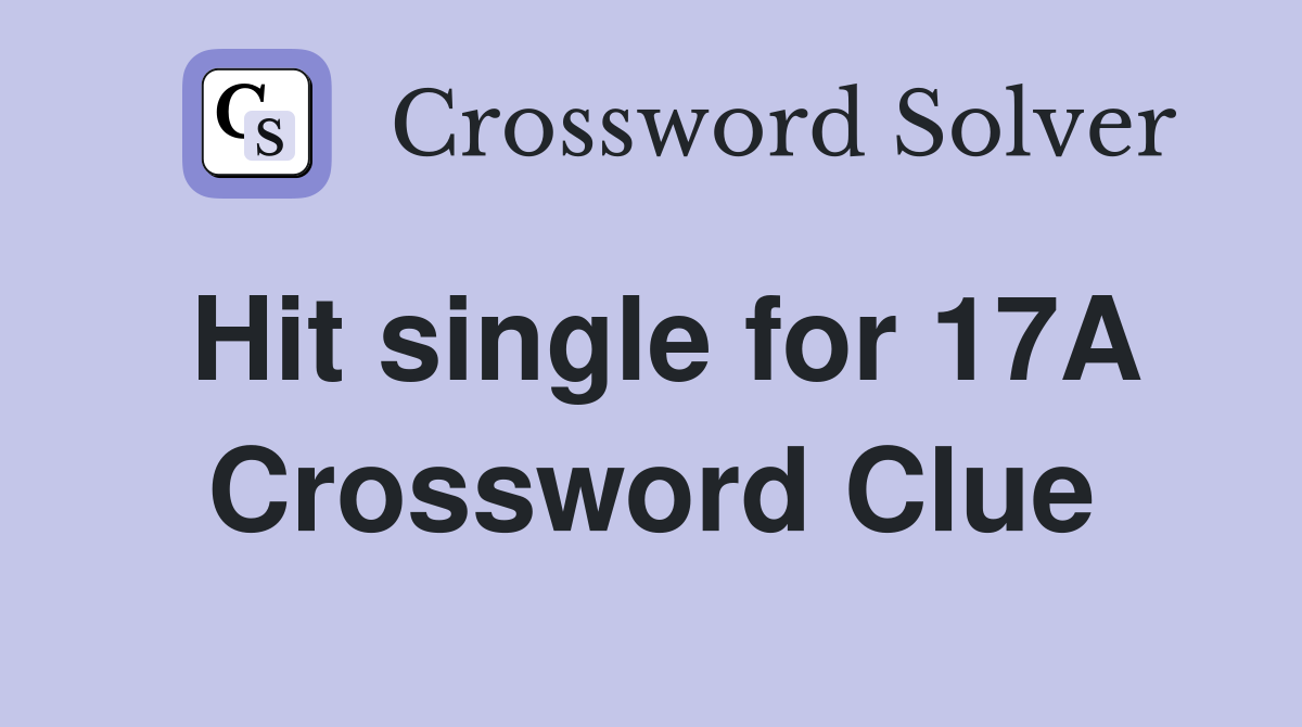 Hit single for 17A Crossword Clue
